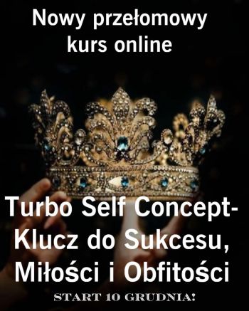 KURS ONLINE- TURBO SELF-CONCEPT-KLUCZ DO SUKCESU I OBFITOŚCI