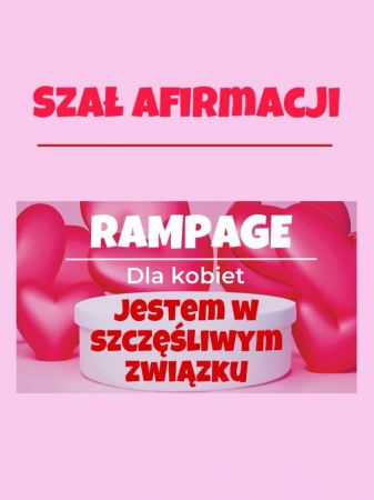 Rampage - Szał afirmacji Jestem w szczęśliwym związku  ( wersja dla kobiet )