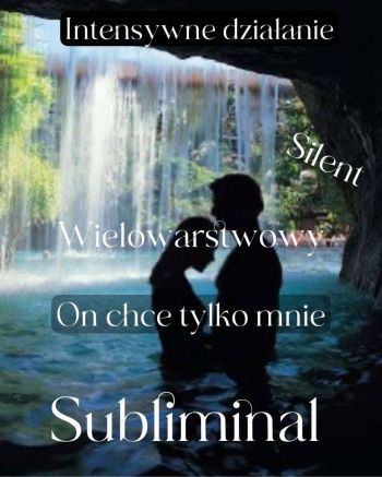 SUBLIMINAL SILENT/CICHY MAX WARSTWOWY-PODPROGOWY- On chce tylko mnie!